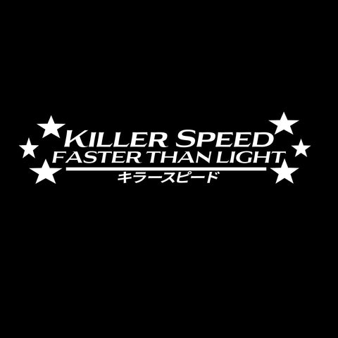 Killer Speed, Faster Than Light Window Decal