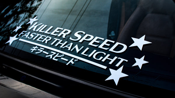 Killer Speed, Faster Than Light Window Decal